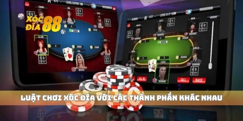 Luật chơi xóc đĩa với các thành phần khác nhau