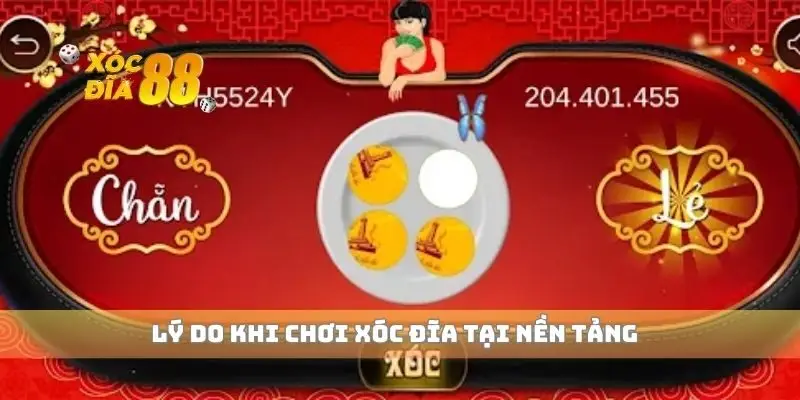 Lý do khi chơi xóc đĩa tại nền tảng